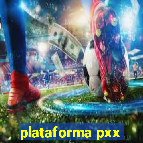 plataforma pxx